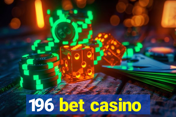 196 bet casino